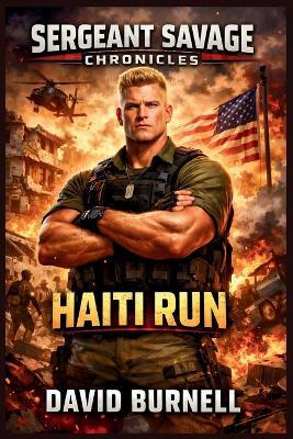 Haiti Run: Sergeant Savage Chronicles - David Burnell - cover