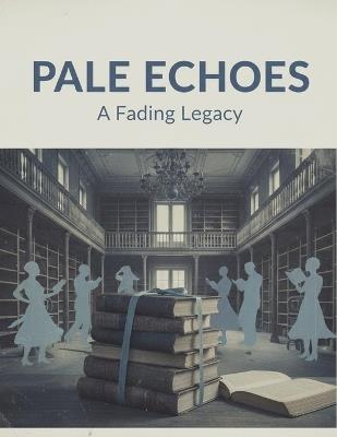 Pale Echoes: A Fading Legacy - Wilbert Chandler - cover