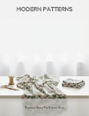 Modern Patterns: Effortless Sewing For Everyday Style - Psalm Hudson - cover