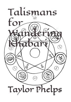 Talismans for Wandering Khabari - Taylor Phelps - cover