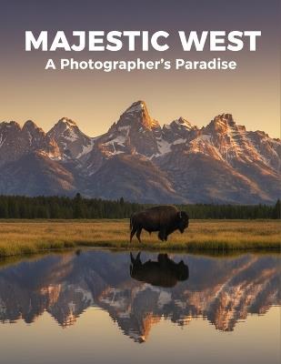 Majestic West: A Photographer'S Paradise - Adelin Paul - cover