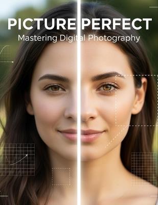 Picture Perfect: Mastering Digital Photography - Sulaymaan Gomez - cover