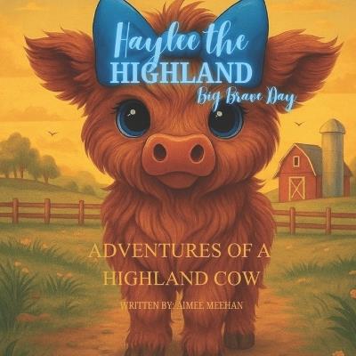 Haylee the Highland: Big Brave Day - Aimee Meehan - cover