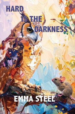 Hard is the Darkness - Emma Steel - cover