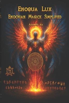 Enoqua Lux- Enochian Magick Simplified - Asamod Ka - cover