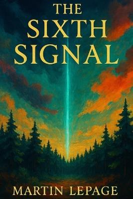 The Sixth Signal - Martin Lepage - cover
