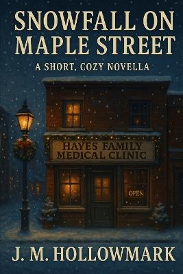 Snowfall on Maple Street - J M Hollowmark - cover