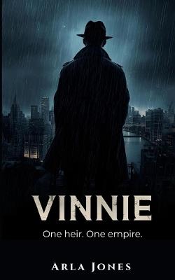 Vinnie: One Heir. One Empire. - Arla Jones - cover