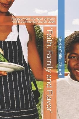 "Faith, Family and Flavor': "Recipes From the Heart of North Griffin Community Church" 2026 - North Griffin Community Church - cover