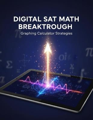 Digital Sat Math Breakthrough: Graphing Calculator Strategies - Melchizedek Robertson - cover