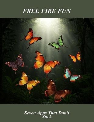 Free Fire Fun: Seven Apps That Don'T Suck - Jose Maria - cover