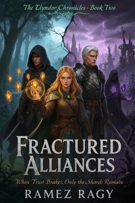 Fractured Alliances: When Trust Breaks, Only The Shards Remain - Ramez Ragy - cover