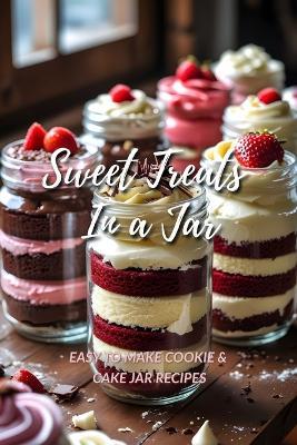 Sweet Treats in a Jar: Easy to Make Cookie & Cake Jar Recipes - Johnson 143 - cover
