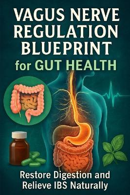 Vagus Nerve Regulation Blueprint for Gut Health: Restore Digestion and Relieve IBS Naturally - Lucie Anderson - cover