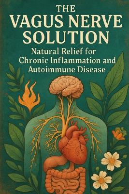 The Vagus Nerve Solution: Natural Relief for Chronic Inflammation and Autoimmune Disease - Lucie Anderson - cover