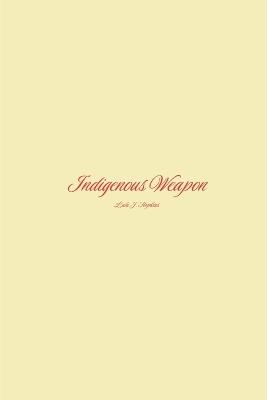 Indigenous Weapon - Lulu J Hopkins - cover