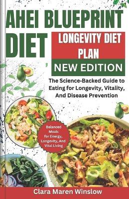 AHEI Diet Blueprint: The Science-Backed Guide to Eating for Longevity, Vitality, and Disease Prevention Clara Maren Winslow - Clara Maren Winslow - cover