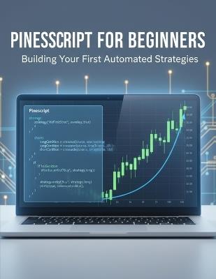 Pinescript For Beginners: Building Your First Automated Strategies - Mahamed Chen - cover