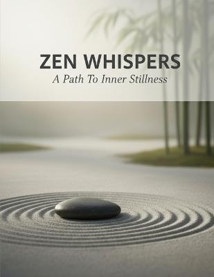 Zen Whispers: A Path To Inner Stillness - Shannon Thomas - cover