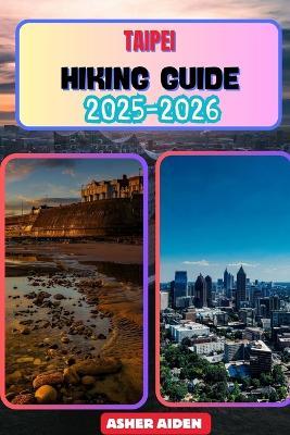Taipei Hiking Guide 2025-2026 - Asher Aiden - cover