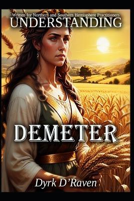 Understanding Demeter - Dyrk D'Raven - cover