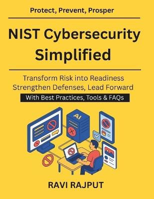 NIST Cybersecurity Simplified: Practical Implementation Roadmap Simplifying Security Controls Enterprise Cybersecurity Compliance Simplified Cyber Defense and Risk Management Framework - Ravi Rajput - cover