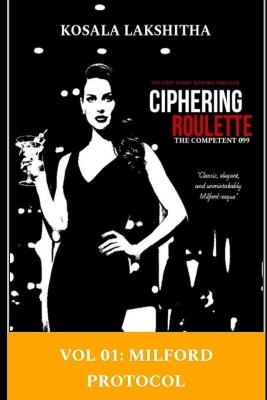 Ciphering Roulette: The competent 099 - Kosala Lakshitha - cover
