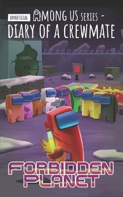 Among Us Diary of a Crewmate: Forbidden Planet - Kid-Fi Media,Nord Vitae - cover