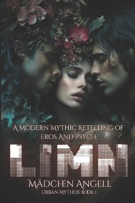 Limn: A Dark Modern Romantasy Retelling of the Myth of Eros & Psyche - Madchen Angell - cover