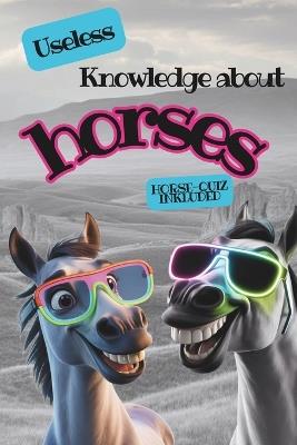 Useless knowledge about horses - Simone Schön - cover