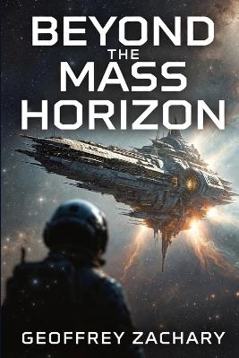 Beyond the Mass Horizon - Geoffrey Zachary - cover