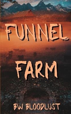 Funnel Farm - Bw Bloodlust - cover