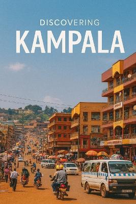 Discovering Kampala - Marcello Avallone - cover