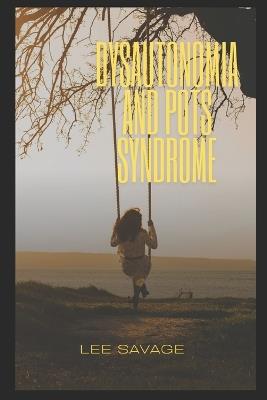Dysautonomia and POTS Syndrome - Lee Savage - cover