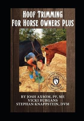 Hoof Trimming For Horse Owners Plus - Vicki Burgans,Josh Axsom - cover