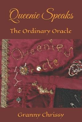 Queenie Speaks: The Ordinary Oracle - Granny Chrissy - cover