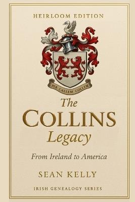 The Collins Family Legacy: From Ireland to America - Sean Kelly - cover