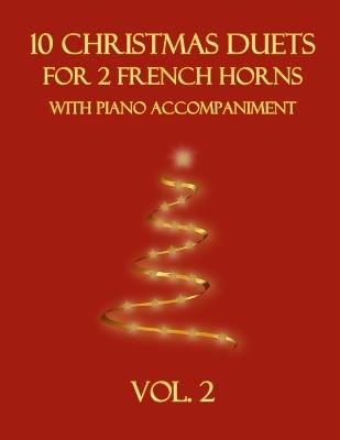10 Christmas Duets for 2 French Horns with Piano Accompaniment: Vol. 2 - B C Dockery - cover