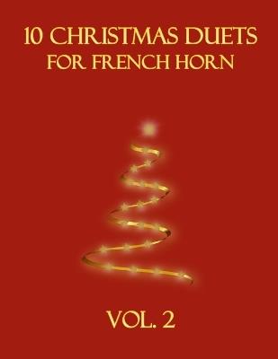 10 Christmas Duets for French Horn: Vol. 2 - B C Dockery - cover