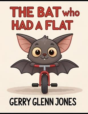 The Bat Who Had a Flat - Gerry Glenn Jones - cover