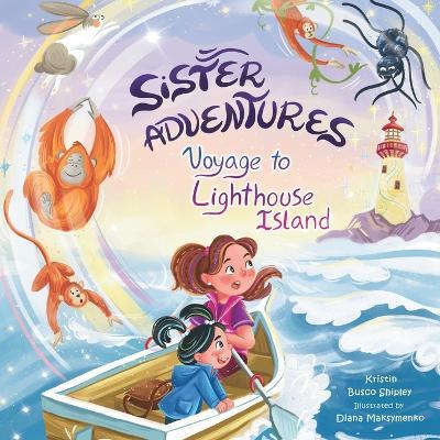 Sister Adventures: Voyage to Lighthouse Island - Kristin Busco Shipley - cover