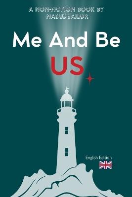 Me And Be Us: A Journey Beyond Self - Mabus Sailor - cover