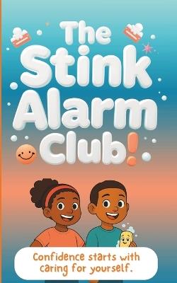 The Stink Alarm Club - Write It Out Publishing Company - cover