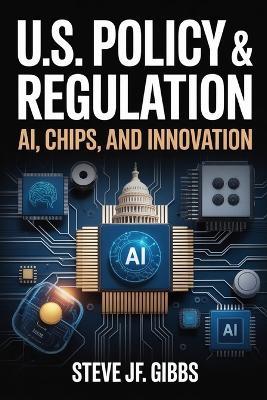 U.S. Policy & Regulation: Steve Jf. Gibbs - Steve Jf Gibbs - cover
