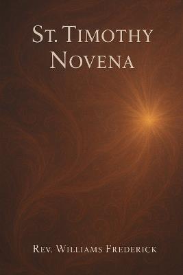 St. Timothy Novena: Nine Day devotional Prayer - Williams Frederick - cover