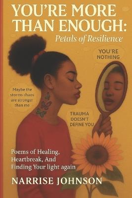 You're More Than Enough: Petals of Resilience - Narrise Johnson - cover