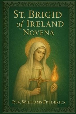 St. Brigid of Ireland Novena: Nine Day Devotional Prayer Booklet - Williams Frederick - cover