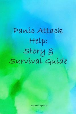 Panic Attack Help: Story & Survival Guide - Second Spring - cover