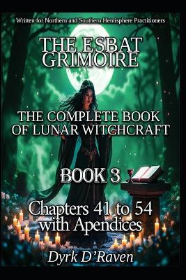 Book3 THE ESBAT GRIMOIRE: The Complete Book of Lunar Witchcraft - Dyrk D'Raven - cover