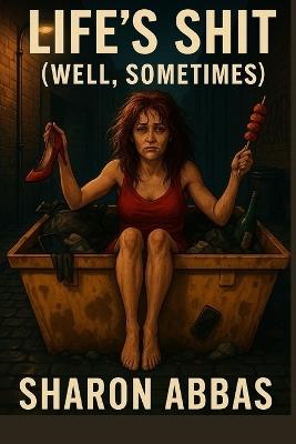 LIFES SHIIT Well Sometimes: Hilarious Comedy - The Pink Angel Eild Sharon Abbas,Sharon Abbas - cover